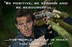Bear Grylls Quotes