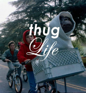 Thug Life, reminds me of someone. Lol.