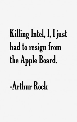 Arthur Rock Quotes amp Sayings