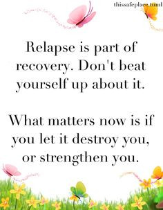 Relapse Is Part Of Recovery Recover Getwellsoon Healthrelieve More