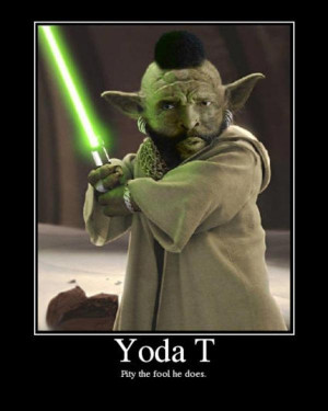 Mr. T Yoda Internet Meme