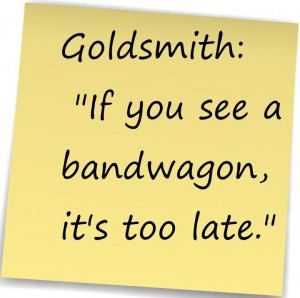 ... business quote to remember here from the late Sir James Goldsmith