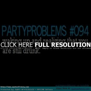 Drinkingproblems Drunk Partying Quote -