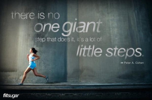 motivational fitness quotes, there is no one giant step that does it ...