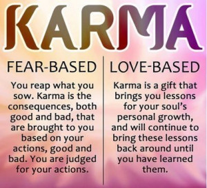 Karma Fear Based Vs. Love Based!
