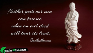 Neither Gods Nor Men Can by bodhidharma Picture Quotes