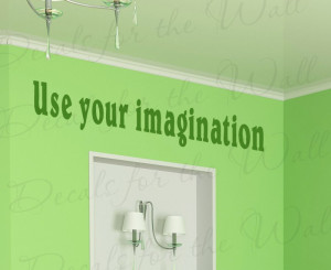 Use Your Imagination Wall Decal Sticker