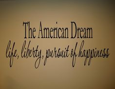 Life, Liberty, Pursuit of Happiness More