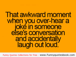 When you laugh at someone loudly – Funny Quotes