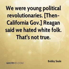 Bobby Seale - We were young political revolutionaries. [Then ...