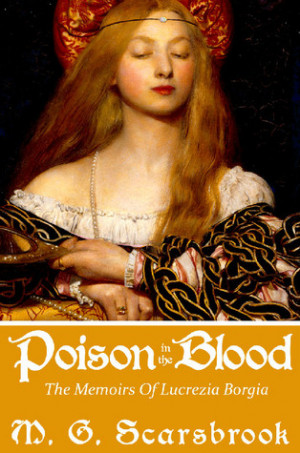 ... in the Blood: The Memoirs of Lucrezia Borgia” as Want to Read