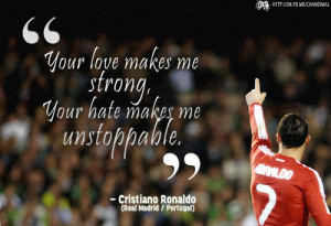 Your Love makes me Strong, Your Hate makes me Unstoppable ...