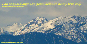do not need anyone's permission to be my true self.