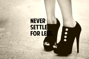 never_settle_for_less-13732.jpg?i