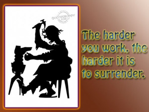 the-harder-you-work-the-harder-it-is-to-surrender-retirement-quote.jpg