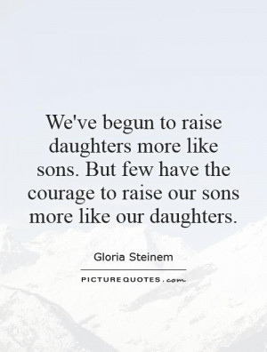 -to-raise-daughters-more-like-sons-but-few-have-the-courage-to-raise ...
