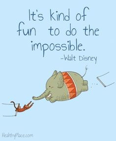 It's kind of fun to do the impossible. - Walt Disney #quotes # ...