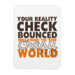 Funny Quotes Reality Check Bounced Magnet