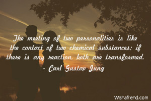 Carl Jung Quotes The Meeting Of Two Personalities Dating-the meeting ...