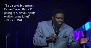 BERNIE MAC