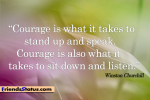 Courage is sit down and listen