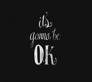 Its Gonna Be Ok