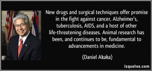 ... life-threatening diseases. Animal research has been, and continues to