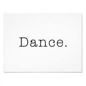 Dance. Black And White Dance Quote Template Photo Print