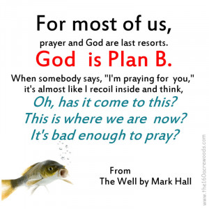 for forums: [url=http://www.quotes99.com/for-most-of-us-prayer-and-god ...