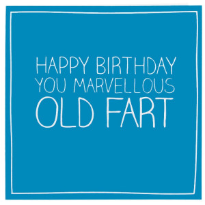 Happy Birthday Old Fart
