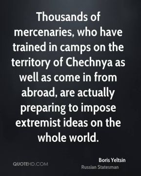 Boris Yeltsin - Thousands of mercenaries, who have trained in camps on ...