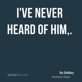 Bo Diddley Quotes