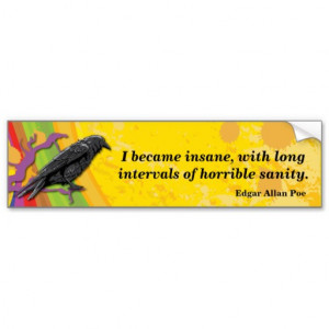 Quote - Edgar Allan Poe - Horrible Sanity - Quotes Car Bumper Sticker