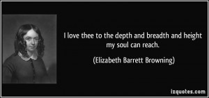 love thee to the depth and breadth and height my soul can reach ...