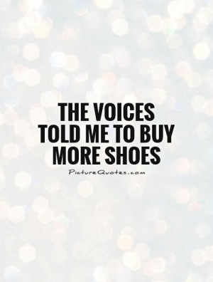 Shopping Quotes Shoe Quotes Voice Quotes Funny Shopping Quotes