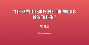 think well-read people - the world is open to them.”
