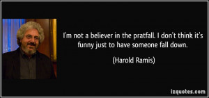 quote-i-m-not-a-believer-in-the-pratfall-i-don-t-think-it-s-funny-just ...