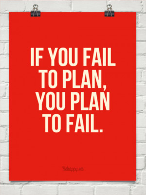 If you fail to plan, you plan to fail. #127696