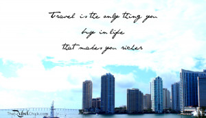 This is one of my new favorite quotes about travel : Travel is the ...