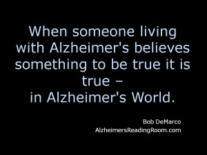 ... Alzheimer's disease in a thimble the day you received the diagnosis