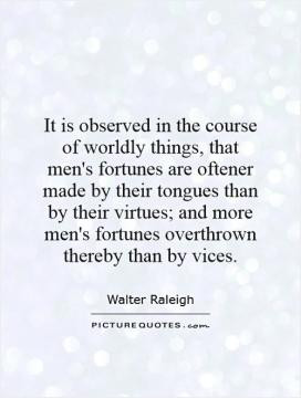 It is observed in the course of worldly things, that men's fortunes ...