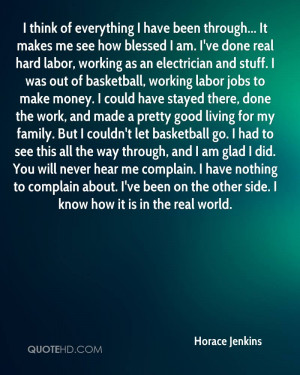 think of everything I have been through... It makes me see how ...