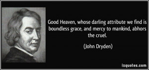 Good Heaven, whose darling attribute we find is boundless grace, and ...