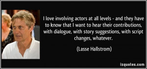 More Lasse Hallstrom Quotes