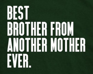 Best Brother From Another Mother Ev er Shirt - step brother gift idea ...