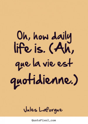 ... jules laforgue more life quotes motivational quotes success quotes
