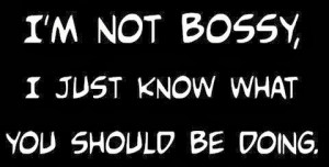 not bossy...