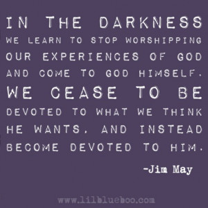 ... the darkness Jim May quote via Lil Blue Boo / Ashley Hackshaw #quote