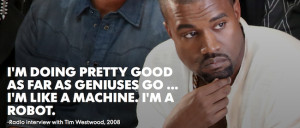 Kanye West Quotes Are the Absolute Worst Quotes