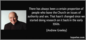 has always been a certain proportion of people who leave the Church ...